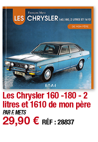 Les Chrysler 160 -180 - 2 litres et 1610 de mon père   PAR F  METS 29,90   RÉF : 28837