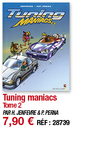 Tuning maniacs Tome 2 PAR H  JENFEVRE & P  PERNA 7,90   RÉF : 28739