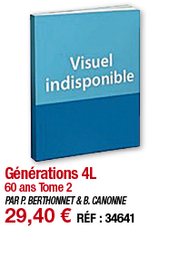 Générations 4L 60 ans Tome 2 PAR P  BERTHONNET & B  CANONNE 29,40   RÉF : 34641