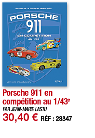 Porsche 911 en compétition au 1 43e   PAR JEAN-MARIE LASTU 30,40   RÉF : 28347