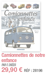 Camionnettes de notre enfance   PAR F  DRÉER 29,90   RÉF : 28196