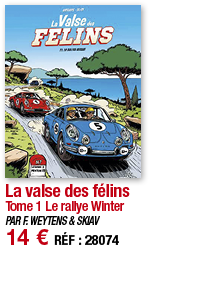 La valse des félins Tome 1 Le rallye Winter PAR F  WEYTENS & SKIAV 14   RÉF : 28074