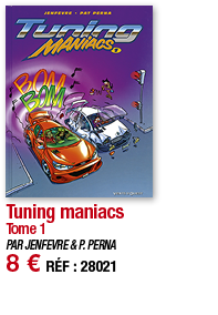 Tuning maniacs Tome 1 PAR JENFEVRE & P  PERNA 8   RÉF : 28021