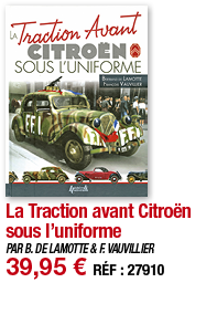 La Traction avant Citroën sous l uniforme   PAR B  DE LAMOTTE & F  VAUVILLIER 39,95   RÉF : 27910