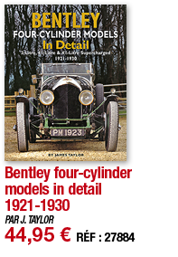 Bentley four-cylinder models in detail 1921-1930   PAR J  TAYLOR 44,95   RÉF : 27884