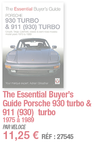 The Essential Buyer s Guide Porsche 930 turbo & 911 (930) turbo 1975 à 1989 PAR VELOCE 11,25   RÉF : 27545