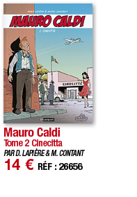 Mauro Caldi Tome 2 Cinecitta PAR D  LAPIÈRE & M  CONTANT 14   RÉF : 26656
