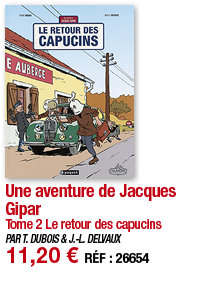 Une aventure de Jacques Gipar Tome 2 Le retour des capucins PAR T  DUBOIS & J -L  DELVAUX 11,20   RÉF : 26654