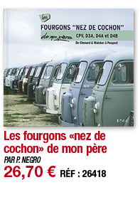 Les fourgons  nez de cochon  de mon père   PAR P  NEGRO 26,70   RÉF : 26418