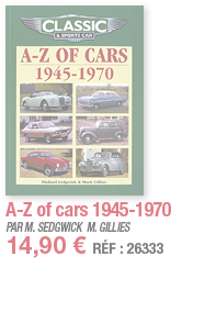 A-Z of cars 1945-1970   PAR M  SEDGWICK M  GILLIES 14,90   RÉF : 26333