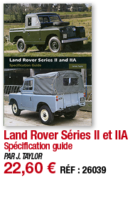 Land Rover Séries II et IIA Spécification guide PAR J  TAYLOR 22,60   RÉF : 26039