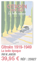 Citroën 1919-1949 La belle époque PAR W  JANSEN 39,95   RÉF : 25927