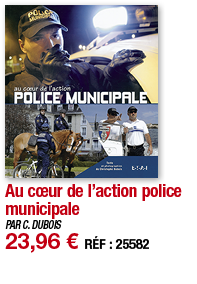 Au cœur de l action police municipale   PAR C  DUBOIS 23,96   RÉF : 25582