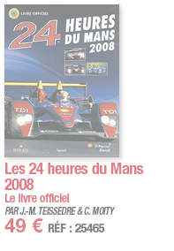 Les 24 heures du Mans 2008 Le livre officiel PAR J -M  TEISSEDRE & C  MOITY 49   RÉF : 25465