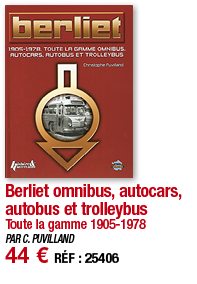 Berliet omnibus, autocars, autobus et trolleybus Toute la gamme 1905-1978 PAR C  PUVILLAND 44   RÉF : 25406