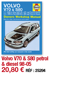 Volvo V70 & S80 petrol & diesel 98-05   20,80   RÉF : 25294