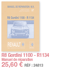 R8 Gordini 1100 - R1134 Manuel de réparation 25,60   RÉF : 24813