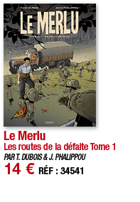 Le Merlu Les routes de la défaite Tome 1 PAR T  DUBOIS & J  PHALIPPOU 14   RÉF : 34541