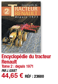 Encyclopédie du tracteur Renault Tome 2 : depuis 1971 PAR J  GOUET 44,65   RÉF : 23600