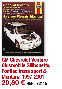 GM Chevrolet Venture Oldsmobile SiIlhouette, Pontiac trans sport & Montana 1997-2001   20,80   RÉF : 23115