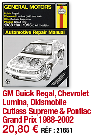 GM Buick Regal, Chevrolet Lumina, Oldsmobile Cutlass Supreme & Pontiac Grand Prix 1988-2002   20,80   RÉF : 21651