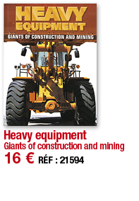 Heavy equipment Giants of construction and mining 16   RÉF : 21594