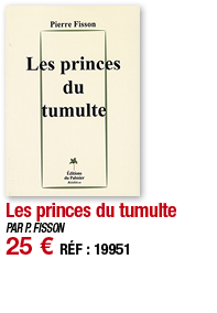 Les princes du tumulte   PAR P  FISSON 25   RÉF : 19951