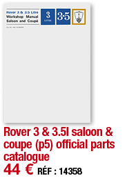 Rover 3 & 3 5l saloon & coupe (p5) official parts catalogue   44   RÉF : 14358