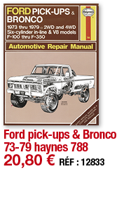 Ford pick-ups & Bronco 73-79 haynes 788   20,80   RÉF : 12833