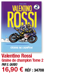 Valentino Rossi Graine de champion Tome 2 PAR S  GARBO 16,90   RÉF : 3470