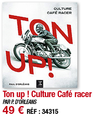 Ton up   Culture Café racer   PAR P  D ORLEANS 49   RÉF : 34315