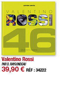 Valentino Rossi   PAR D  RAYGONDEAU 39,90   RÉF : 34222