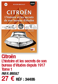 Citroën L histoire et les secrets de son bureau d études depuis 1917 Tome 1 PAR R  BRIOULT 27   RÉF : 34406