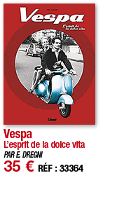 Vespa L esprit de la dolce vita PAR E  DREGNI 35   RÉF : 33364