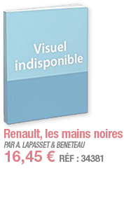 Renault, les mains noires   PAR A  LAPASSET & BENETEAU 16,45   RÉF : 34381