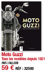 Moto Guzzi Tous les modèles depuis 1921 PAR I  FALLOON 59   RÉF : 32500