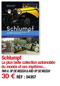 Schlumpf La plus belle collection automobile du monde et ses mystères    PAR A  OP DE WEEGH & ARD OP DE WEEGH 30   RÉ   