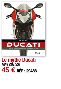 Le mythe Ducati   PAR I  FALLOON 45   RÉF : 29486