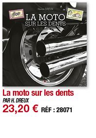 La moto sur les dents   PAR H  DREUX 23,20   RÉF : 28071
