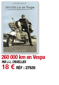260 000 km en Vespa   PAR J -L  CRUVELLIER 18   RÉF : 27635