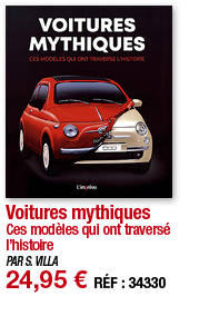 Voitures mythiques Ces modèles qui ont traversé l histoire PAR S  VILLA 24,95   RÉF : 34330