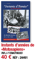 Instants d années de  Motosapiens    PAR J -Y FENAUTRIGUES 40   RÉF : 24491