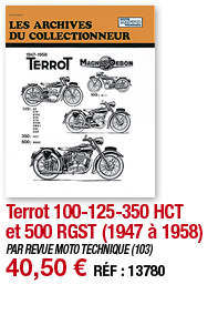 Terrot 100-125-350 HCT et 500 RGST (1947 à 1958)   PAR REVUE MOTO TECHNIQUE (103) 40,50   RÉF : 13780