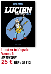 Lucien intégrale Volume 3 PAR MARGERIN 25   RÉF : 33112