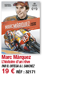 Marc Màrquez L histoire d un rêve PAR B  ORTEGA & I  SANCHEZ 19   RÉF : 32171