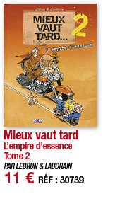 Mieux vaut tard L empire d essence Tome 2 PAR LEBRUN & LAUDRAIN 11   RÉF : 30739