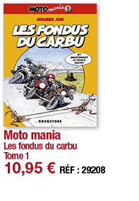 Moto mania Les fondus du carbu Tome 1 10,95   RÉF : 29208