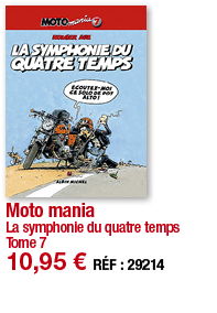 Moto mania La symphonie du quatre temps Tome 7 10,95   RÉF : 29214