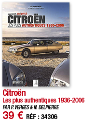Citroën Les plus authentiques 1936-2006 PAR P  VERGES & N  DELPIERRE 39   RÉF : 34306