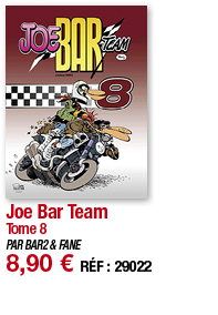 Joe Bar Team Tome 8 PAR BAR2 & FANE 8,90   RÉF : 29022